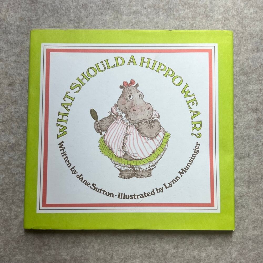 What Should a Hippo Wear? Jane Sutton 1979‎ HC Book w/ Dust Jacket Vintage